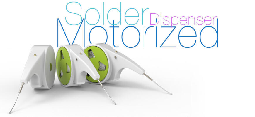 Motorized Solder Dispenser Motorized Solder Dispenser