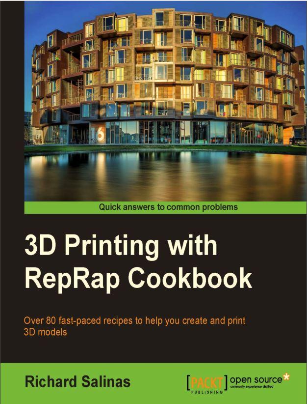 Richard Salinas  3D Printing with RepRap Cookbook