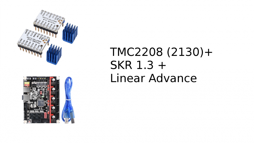 Linear Advance + SKR 1.3 + TMC2208 (2130)