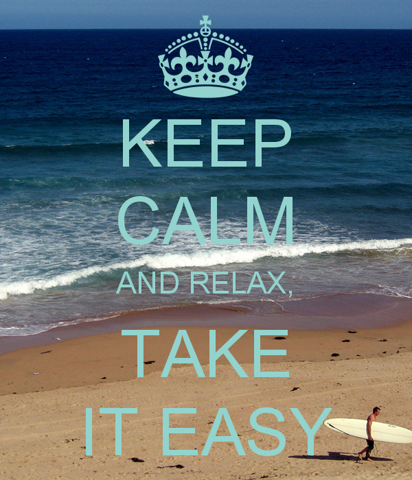 Таке изи. Keep Calm and take it easy. Релакс take it easy. Калм релакс. Keep Calm and Relax.