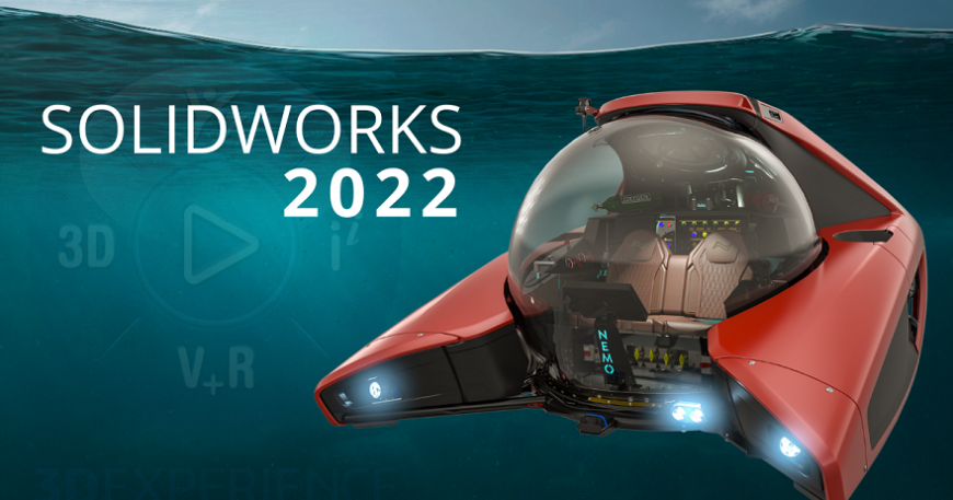 SOLIDWORKS 2022 от Dassault Systèmes включает пользовательские улучшения для ускорения разработки продуктов